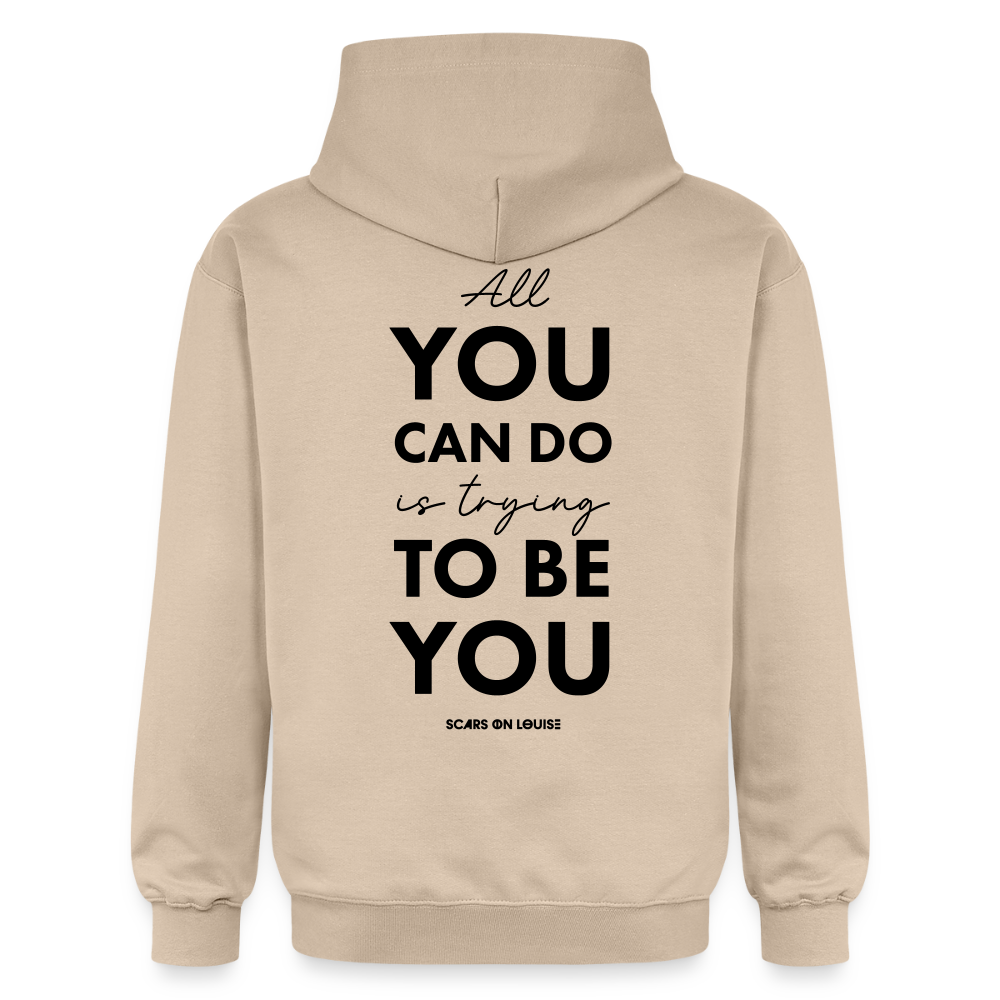 Hoodie - All you can do is trying to be you (light version) - sand